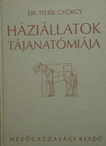 Dr. Feh�r Gy�rgy - H�zi�llatok t�janat�mi�ja