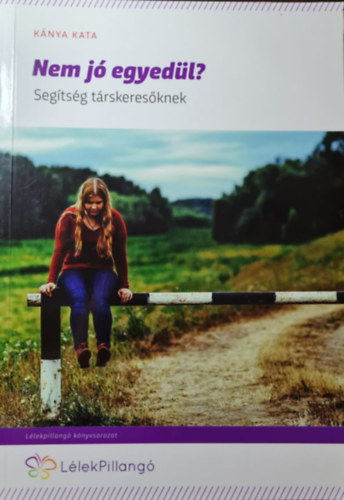 K�nya Kata - Nem j� egyed�l? - Seg�ts�g p�rkeres�knek