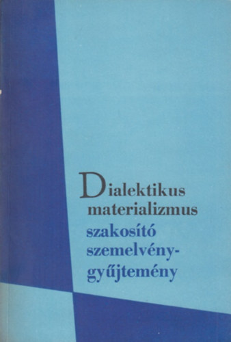 Dialektikus materializmus - Szakos�t� szemelv�nygy�jtem�ny