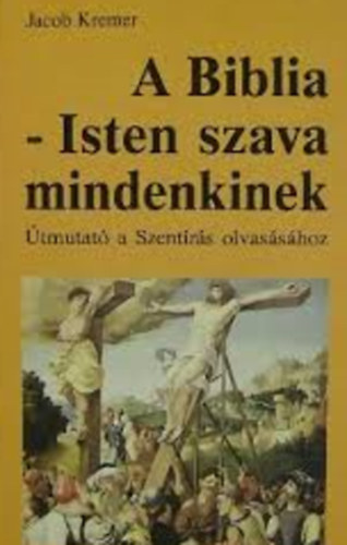 Kremer, Jakob - A Biblia - Isten szava mindenkinek