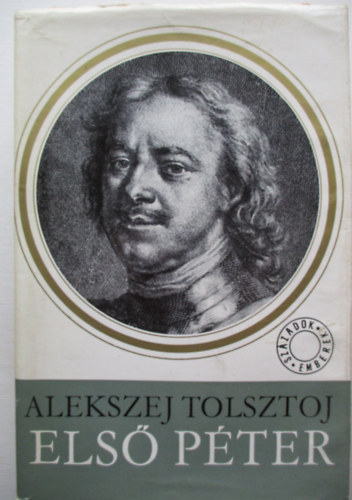 Alekszej Tolsztoj - Első Péter