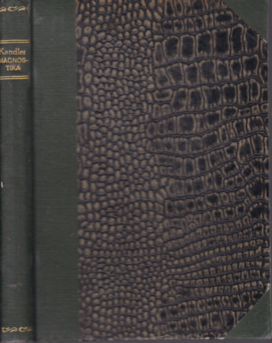 Kandler János Dr. - Belgyógyászati és diagnostikai jegyzetek - gyakorló orvosok s szigorlók számára