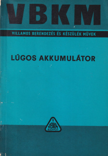 Lgos akkumultor - Villamos Berendezs s Kszlk Mvek