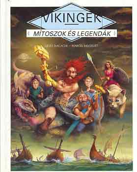 Ragache, G.-Laverdet, M. - Vikingek (Mtoszok s legendk)