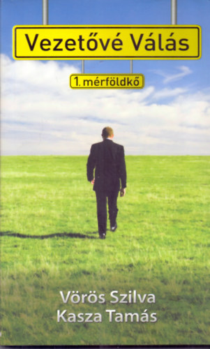 Vörös Szilvia-Kasza Tamás - Vezetővé Válás: Első Mérföldkő