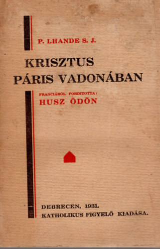 P. Lhande S. J. - Krisztus Páris vadonában