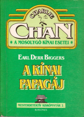 Earl Derr Biggers - A k�nai papag�j (Charlie Chan, a mosolyg� k�nai esetei)