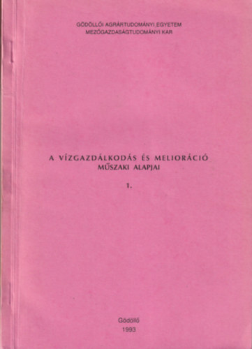 Dr. Szalai Gyrgy - A vzgazdlkods s meliorci mszaki alapjai 1-2.