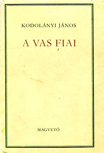 Kodol�nyi J�nos - A vas fiai I.