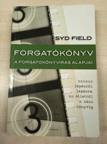 Syd Field - Forgatókönyv - A forgatókönyvírás alapjai