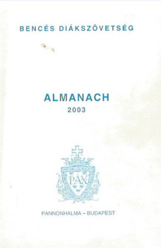 Dr. Scherer Norbert (szerk.) - Bencs Dikszvetsg - Almanach 2003