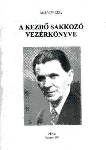 Marczy Gza - A kezd sakkoz vezrknyve