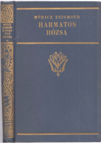 Mricz Zsigmond - Harmatos rzsa