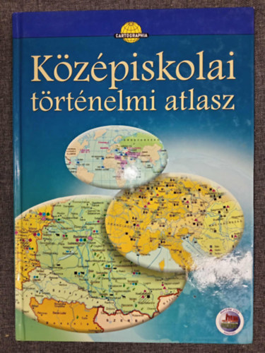Cartographia - Cartpgraphia Középiskolai Történelmi Atlasz R.sz.: CR-0008