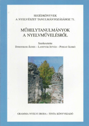 Posgay Ildik; Domonkosi gnes; Lanstyk Istvn (szerk.) - Mhelytanulmnyok a nyelvmvelsrl