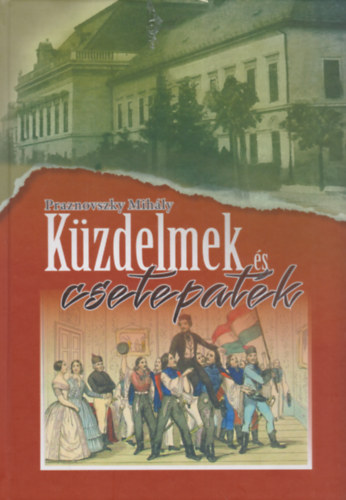 Praznovszky Mihály - Küzdelmek és csetepaték