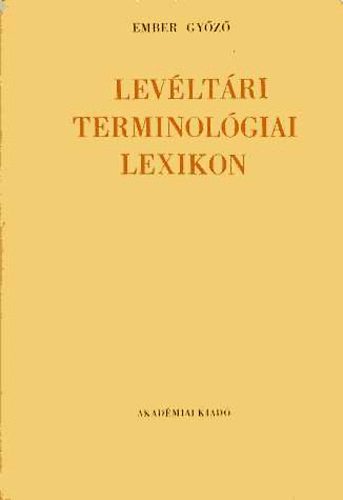 Ember Gy�z� - Lev�lt�ri terminol�giai lexikon