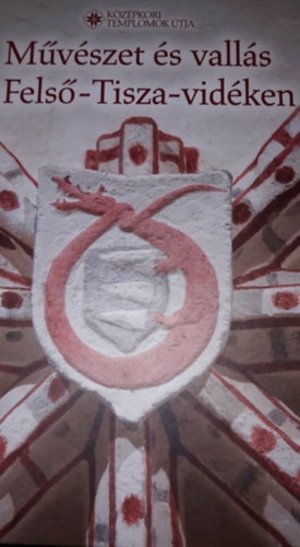 Koll�r Tibor (szerk.) - M�v�szet �s vall�s a Fels�-Tisza-vid�ken