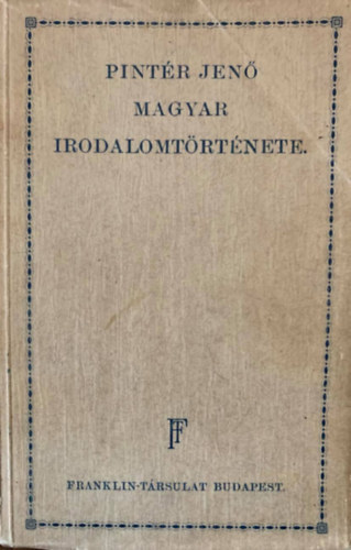 Pintér Jenő - Pintér Jenő magyar irodalomtörténete - A művelt közönség számára