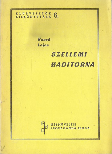 Kacs Lajos - Szellemi haditorna