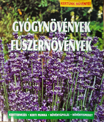 Wolfgang Grosser - Gygynvnyek, fszernvnyek - Kertervezs, kerti munka, nvnypols, nvnyismeret (Kertnk nvnyei)