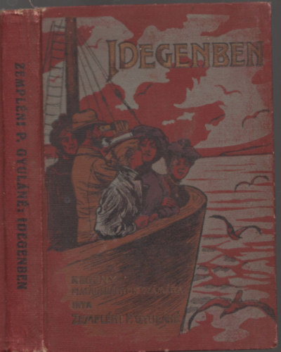 Zempl�ni P. Gyul�n� - Idegenben - Reg�ny fiatal le�nyok sz�m�ra