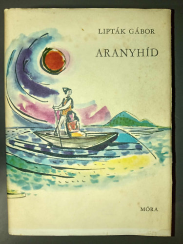 Lipt�k G�bor, Szerk.: Fazekas L�szl� - Aranyh�d - BALATONI MES�K, MOND�K, T�RT�NETEK (Sz�nt� Piroska rajzaival)