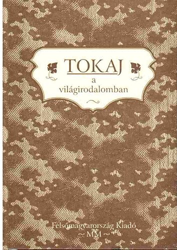 Strum Lszl szerk. - Tokaj a vilgirodalomban