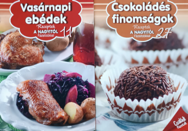 Horvth Ilona, Liptai Zoltn, Korpdi Pter - Vasrnapi ebdek + Csokolds finomsgok (Receptek a nagyitl - Fzisfotkkal, 2 ktet)