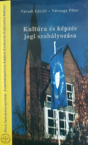 Vradi Lszl, Vrnagy Pter - Kultra s kpzs jogi szablyozsa