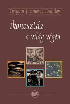 Dragan Jovanovic Danilov - Ikonoszt�z a vil�g v�g�n