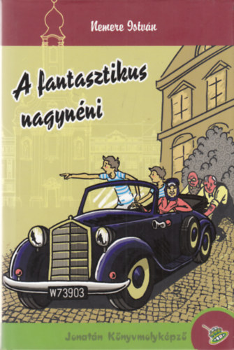 Nemere Istvn - A fantasztikus nagynni (Jonatn Knyvmolykpz)