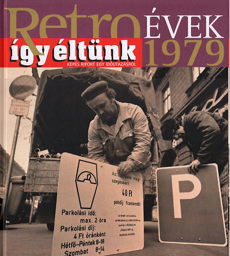 Szky Jnos - Retrovek 1979 - gy ltnk - Kpes riport egy idutazsrl