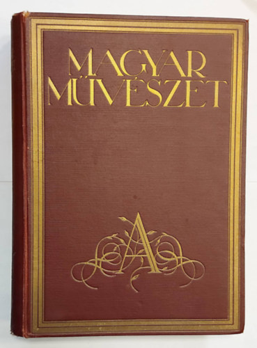 Majovszky Pál (szerk.) - Magyar művészet V. évfolyam - 1929 - (648 képpel, és köztük 28 színes melléklettel)