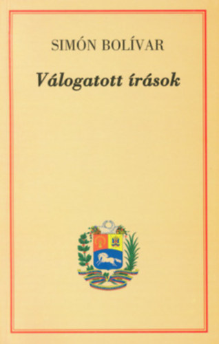 Simón Bolívar - Válogatott írások