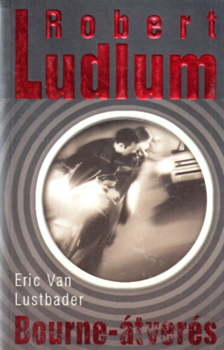 Robert Ludlum; Eric Van Lustbader - Bourne-tvers