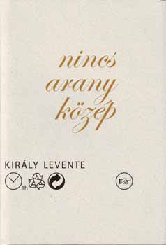 Kir�ly Levente - Nincs arany k�z�p