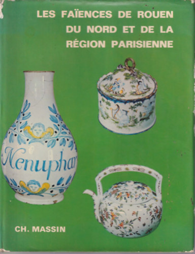 Les faiences de rouen du nord et de la rgion parisienne