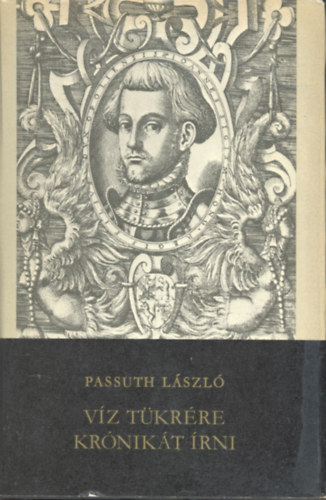Passuth L�szl� - A v�z t�kr�re kr�nik�t �rni