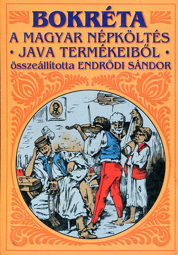 Endrdi Sndor (sszell.) - Bokrta - A magyar npklts java termkeibl
