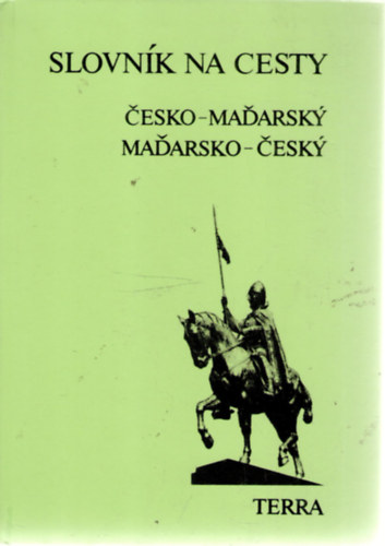 Stelczer rpd (szerk.), Ladislav Hradsky (szerk.) - Magyar-cseh, cseh-magyar tisztr / esko-maarsk, maarsko-esk slovnk na cesty