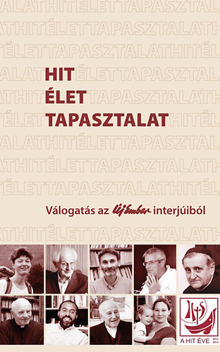 Hit, �let, tapasztalat - V�logat�s az �j Ember interj�ib�l