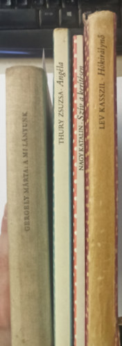 Gergely M�rta, Thury Zsuzsa, Nagy Katalin, Lev Kasszil - 4 db P�tty�s: A mi l�nyunk +Ang�la +Sz�v a ker�t�sen +H�kir�lyn�