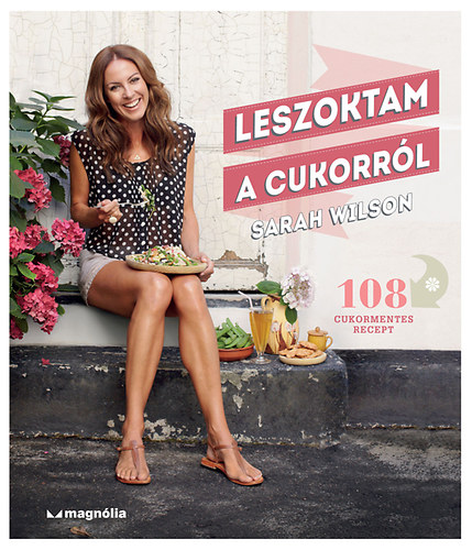 Wilson, Sarah - Leszoktam a cukorról