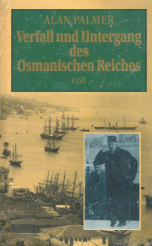 Alan Palmer - Verfall und Untergang des Osmanischen Reiches
