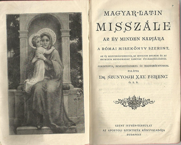 Szunyogh Xav. Ferenc - Magyar-latin missz�le az �v minden napj�ra - A R�mai Misek�nyv szerint