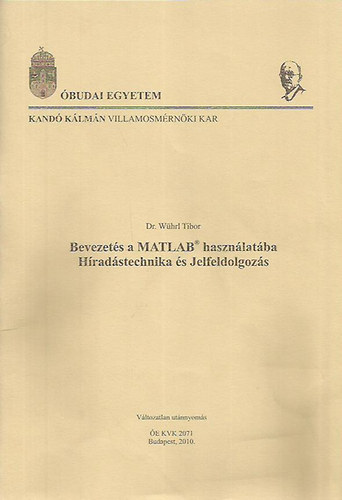Whrl Tibor - Bevezets a MATLAB hasznlatba - Hradstechnika s Jelfeldolgozs