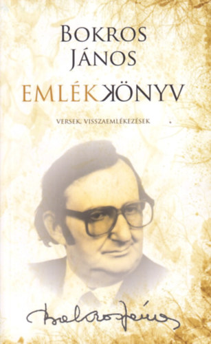 Rom�n K�roly (szerk.) - Bokros J�nos eml�kk�nyv /Versek, visszaeml�kez�sek/