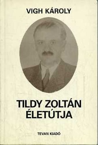 Vigh Károly - Tildy Zoltán életútja