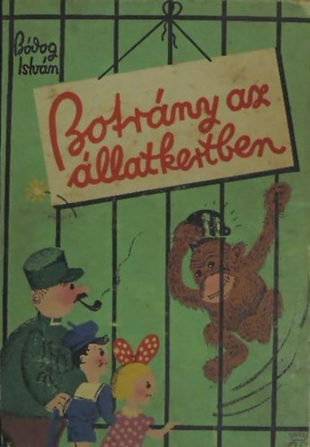 Bdog Istvn - Botrny az llatkertben